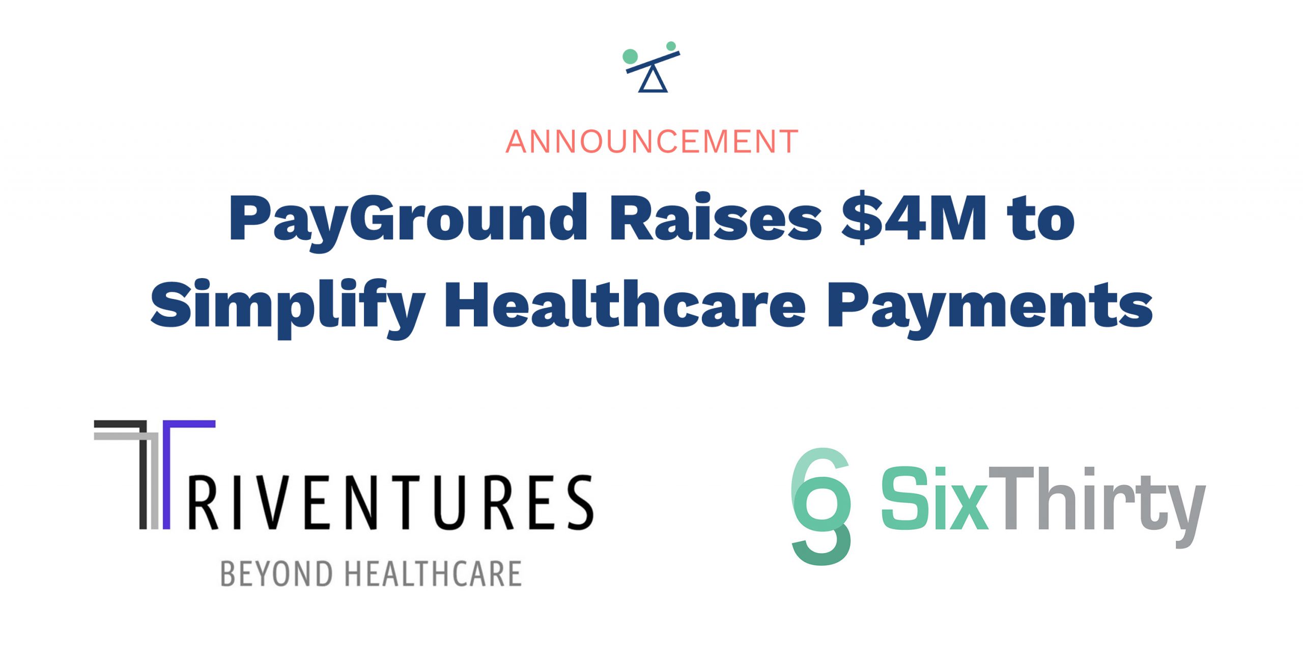 PayGround Raises $4M to Simplify Healthcare Payments | PayGround ...